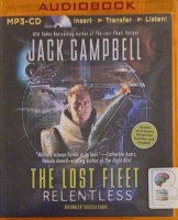 The Lost Fleet - Relentless written by Jack Campbell performed by Christian Rummel on MP3 CD (Unabridged)